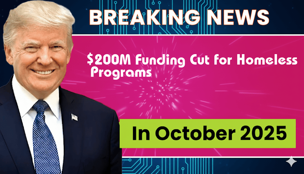 $200 Million Funding Cut Looms for Homeless Programs in 2026