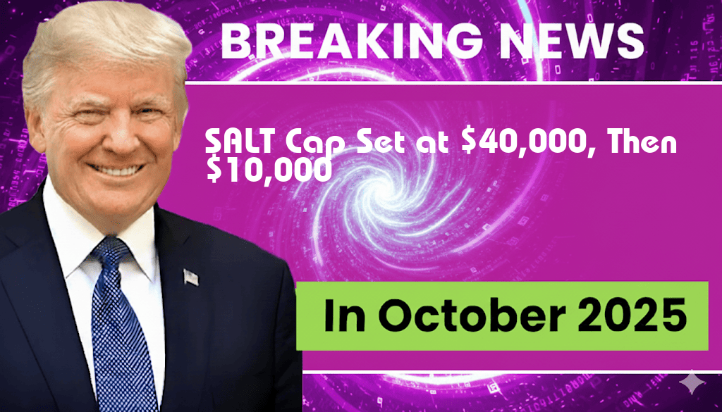 SALT Cap Set at $40,000 for Five Years Before Dropping to $10,000